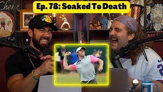 Ep 78 | Soaked to Death | Don Chenz & Casey Drake | Men With Mics Podcast