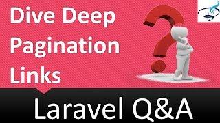 Laravel Q&A - Dive Deep Pagination Links