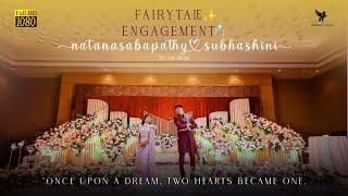 A Fairytale | Natanasabapathy & Subhashini | Engagement | Feathers Hotel