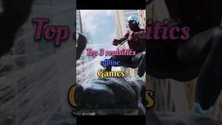 Top 3 realistic offline games - best realistic games for android #realisticgames