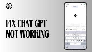 How to Fix Chat GPT Not Working I Chat GPT Down, Not Opening at Capacity, Login Error