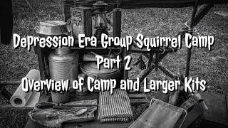 Depression Era Squirrel Camp Part 2 Classic Camping Discussion, Camp and Larger Kit Overview