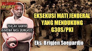 NASIB TRAGIS SANG JENDERAL PENDUKUNG GERAKAN 30 SEPTEMBER 1965!!! LONCENG KEMATIAN