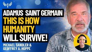 Adamus Saint Germain Channeled LIVE! Humanity NEEDS This Change Now! Geoffrey Hoppe