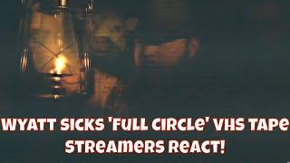 Streamers React! - The Wyatt 6 Full Circle video! #wwe #wweraw #wyatt6