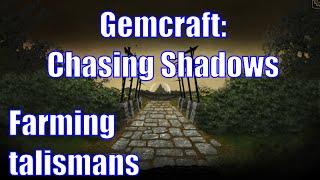 Gemcraft: Chasing Shadows - Talisman farming