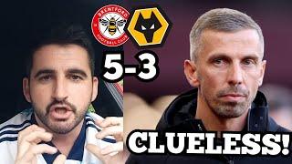 "HE'S GOT TO GO!"  Brentford 5-3 Wolves REACTION