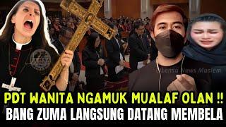 PENDETA WANITA MENGAMOK KE OLAN KARENA MUALAF... BANG ZUMA LANGSUNG DATANG PASANG BADAN