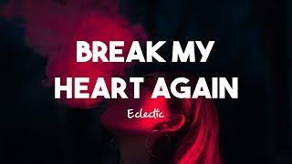 Eclectic - Break My Heart Again (Lyrics)