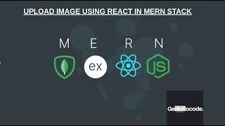 Upload Image/Pdf using React, Express and MERN Stack || React Series || Web Development  Geekstocode