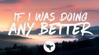 Jameson Rodgers - If I Was Doing Any Better (Lyrics)