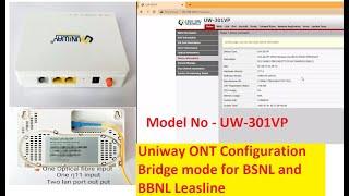 Uniway ONT Configuration Bridge mode for BSNL and BBNL Leasline | Model No - UW-301VP