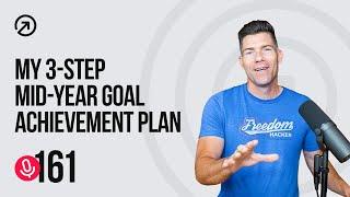 My 3-Step Mid-Year Goal Achievement Plan | Your Virtual Upline Podcast #161