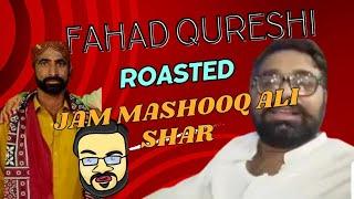 JAM MASHOOQ ALI SHAR K LIYE FAHAD QURESHI K KHAYALAT MULAHIZA FARMAEN 