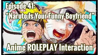 “Naruto Is Your Funny Boyfriend” (Naruto X Listener) ANIME ROLEPLAY INTERACTION