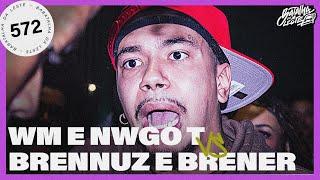 BRENNUZ e BRENNER x WM e NEGO T | SEMI-FINAL | BATALHA DA LESTE CLANDESTINA