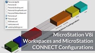 MicroStation V8i Workspaces and MicroStation CONNECT Configurations