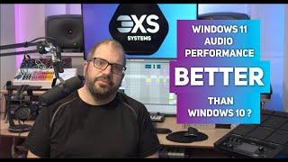 Windows 11 - Up to 18% More Audio Performance than Win 10!