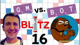 Scrabble GM vs. Bot Blitz Battle: Episode 16!