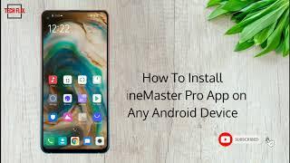 How To Install KineMaster Pro App On Any Android Device