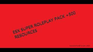 Exclusive FiveM Scripts - ESX SUPER ROLEPLAY PACK 4 +500 RESOURCES FREE