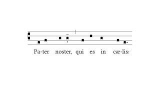 Pater Noster (The Lord's Prayer) - Gregorian Chant