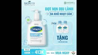 Cetaphil x Hasaki | Mua là có quà, ưu đãi lên đến 50%