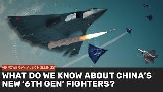 What do we know about China's new '6th generation' fighters?