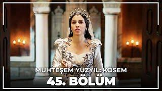 Muhteşem Yüzyıl: Kösem 45. Bölüm (HD)