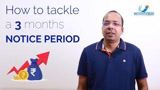 How to Manage 3 months Notice Period | Trendytech