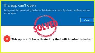 This app can't open  |  This app can't be activated by the Built-in Administrator