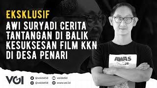 Eksklusif, Awi Suryadi Cerita Tantangan di Balik Kesuksesan Film KKN di Desa Penari