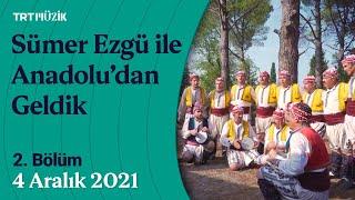 🪕 Sümer Ezgü ile Anadolu'dan Geldik | 2. Bölüm (Balıkesir / Dursunbey) #AnadoludanGeldik