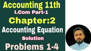 Accounting equation | Ch 2 | Problems 1-4  | I.com part 1 | Sohail Afzal & M.Arif | New Book