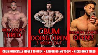 CBum Officially Moves to OPEN!! + Is Ramon Trying Open Too?? + Nick Walker Looks Tired + Much More