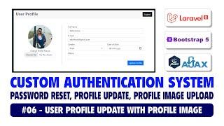 #06 Custom Authentication System Using Laravel 8, Bootstrap 5 & Ajax | User Profile Update