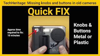 What to do about lost knobs and buttons in old cameras & other devices