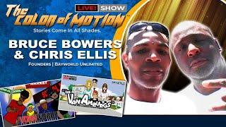 Eps. 150 - Bruce Bowers, Chris Ellis | Bayworld Unlimited - The Color of Motion