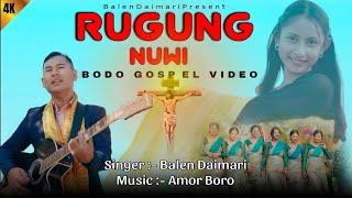 RUGUNG NUWI || BODO GOSPEL VIDEO 2024 || BALEN DAIMARI