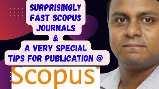 Surprisingly Fast Scopus Journals| A Very Special Tips for Fast Publications|#scopusindexedjournals