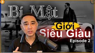 Bí Mật Giới Siêu Giàu Ít Ai Nói - Episode 2