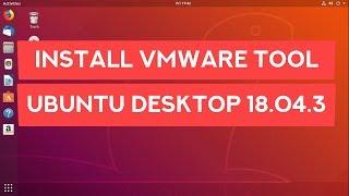 Install VMWare Tool on Ubuntu Desktop 18.04.3 [Tutorial]