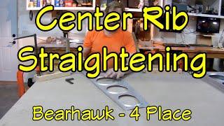 Bearhawk Experimental Airplane Build : Center Rib Straightening