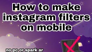 How to make Instagram Filter on Mobile without PC or Laptop || Make Instagram filter arexport