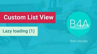 B4A tutorial: CustomListView (clv) + Lazy Loading part 2