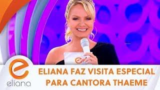 Eliana faz visita especial para cantora Thaeme | Programa Eliana (06/10/19)