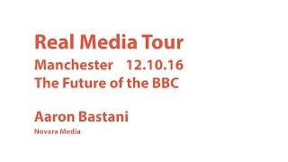 (Real Media) Aaron Bastani on 'The Future for the BBC'