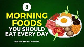 8 Morning Foods You Should Eat Every Day