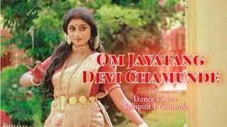 Om jayatang Devi Chamunde || Durga Puja Special || choreographed by Sampita Pramanik ||