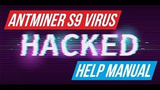 Antminer s9 VIRUS. Help Manual / Вирус на асике. как вылечить.